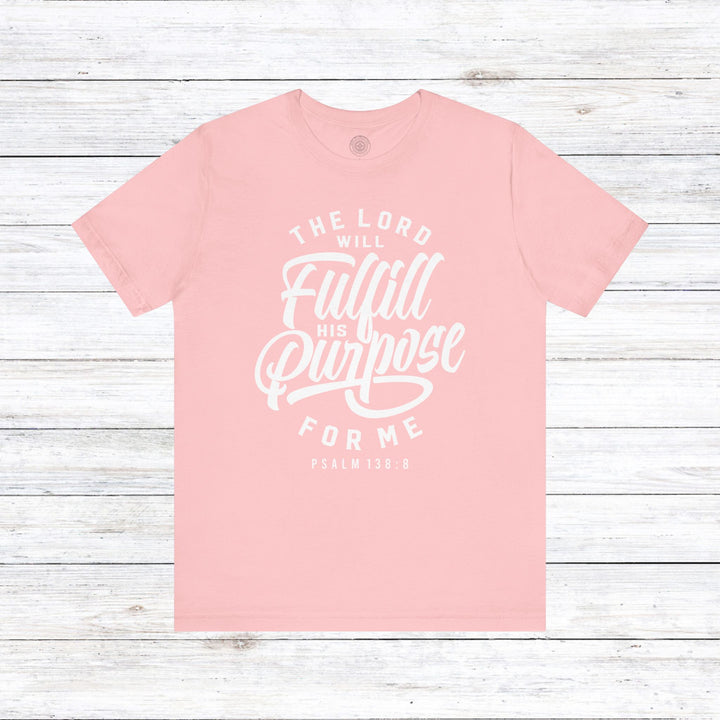 Psalm Fulfill His Purpose Unisex T-Shirt T-Shirt Pink S 