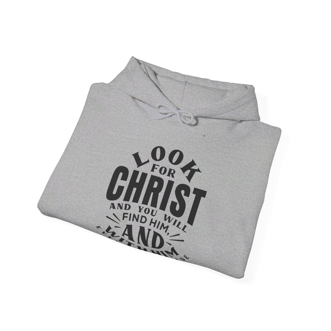 Look For Christ Hoodie Hoodie   