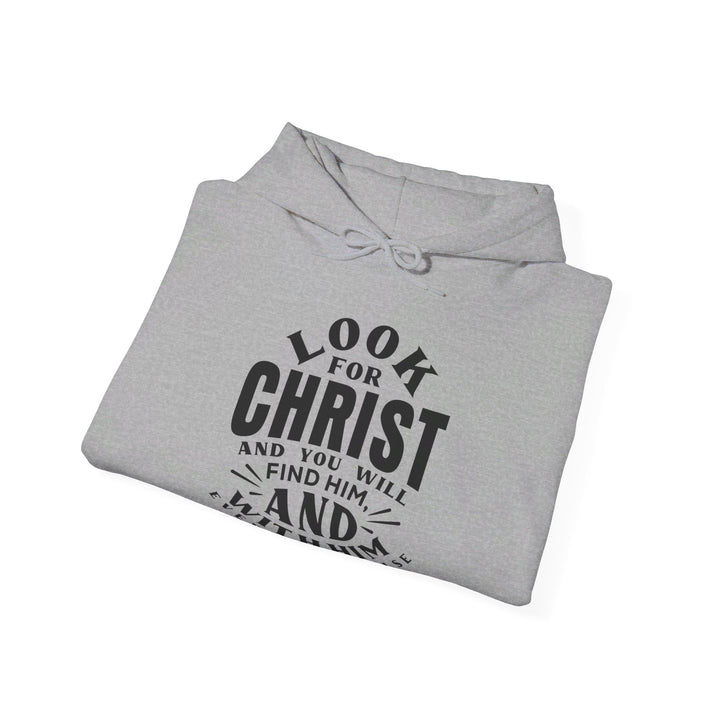 Look For Christ Hoodie Hoodie   