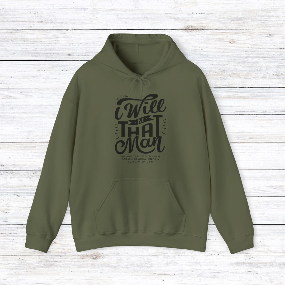 I Will Be That Man Hoodie Hoodie Military Green S 