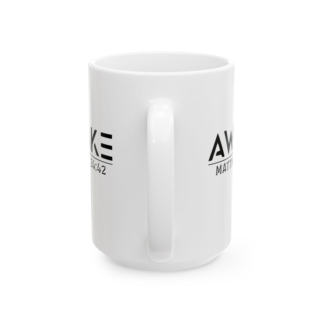 Christian Coffee Mug Awake  Ceramic Mug   