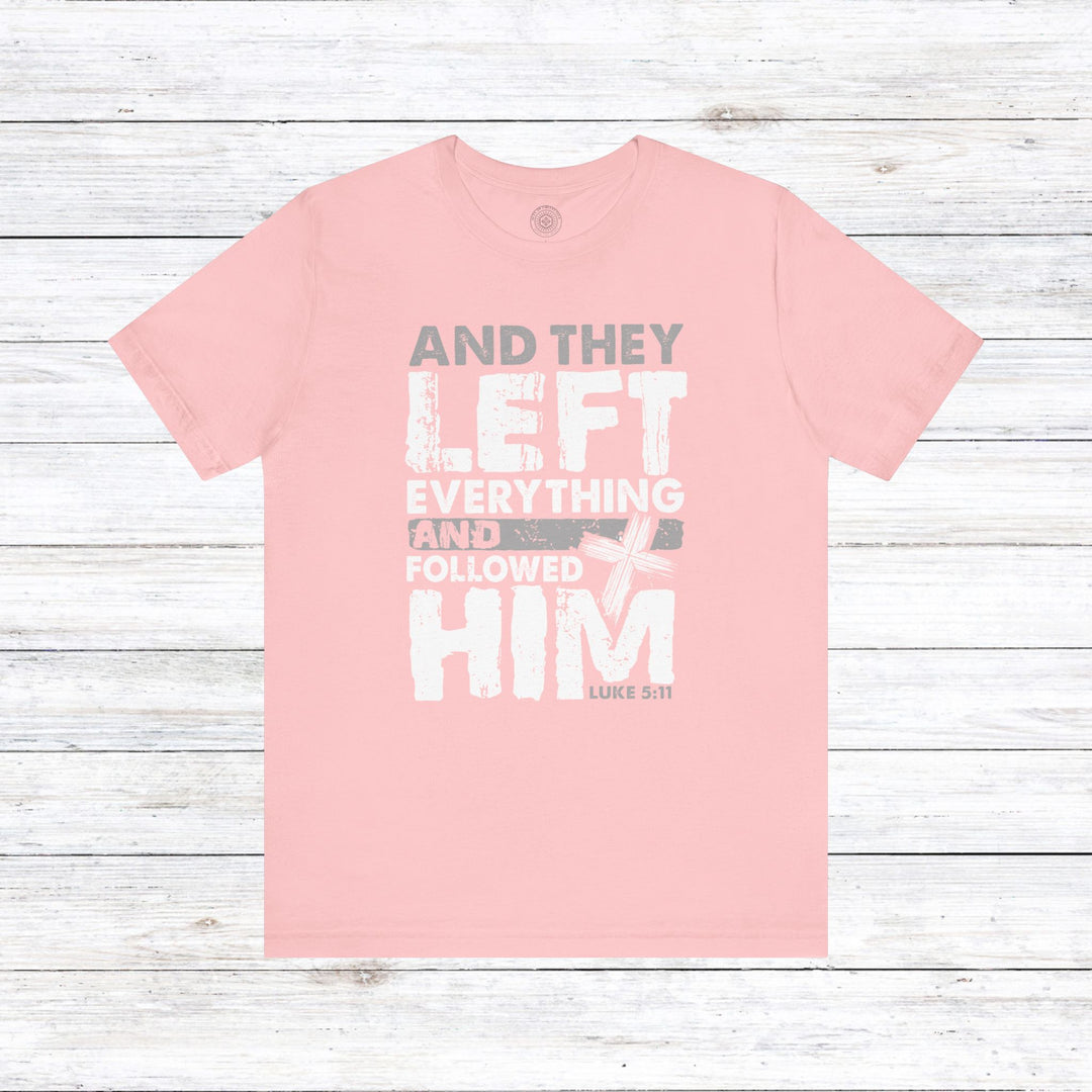 Left Everything Unisex T-Shirt T-Shirt Pink S 