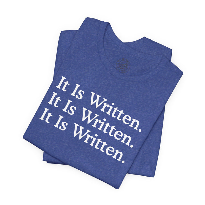 It Is Written Unisex T-Shirt T-Shirt   