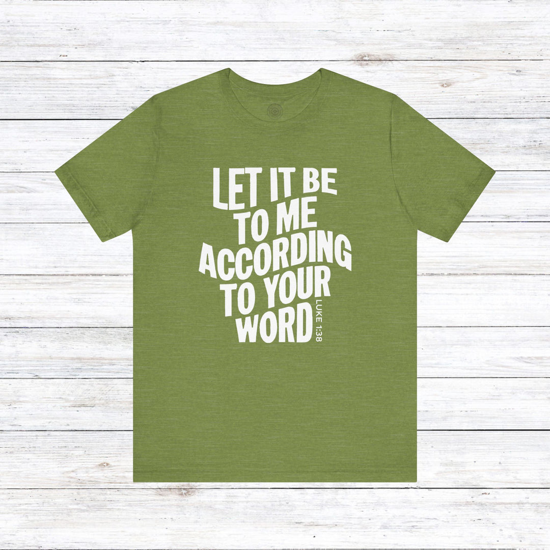 According To Your Word Unisex T-Shirt T-Shirt Heather Green S 