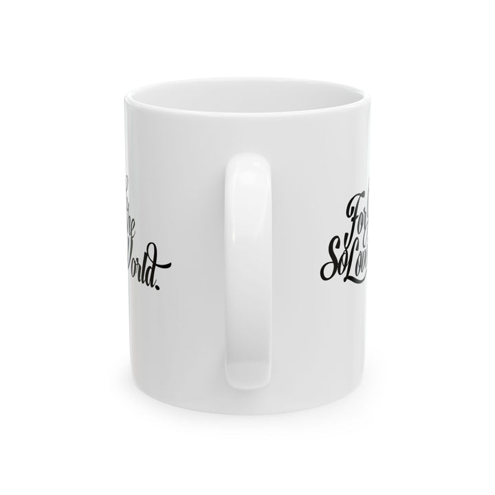 Christian Coffee Mug God So Loved Ceramic Mug   