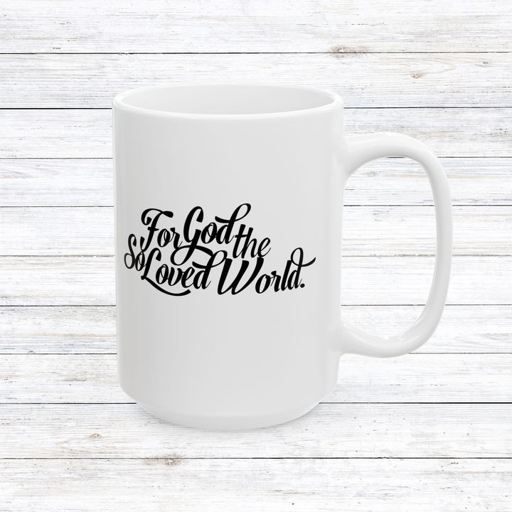 Christian Coffee Mug God So Loved Ceramic Mug 15oz  