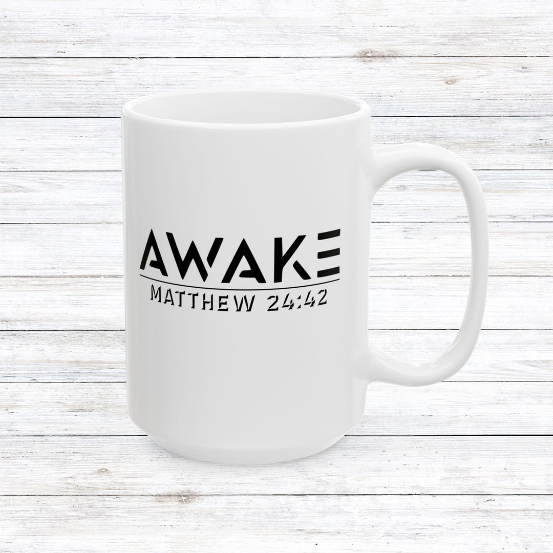 Christian Coffee Mug Awake  Ceramic Mug 15oz  