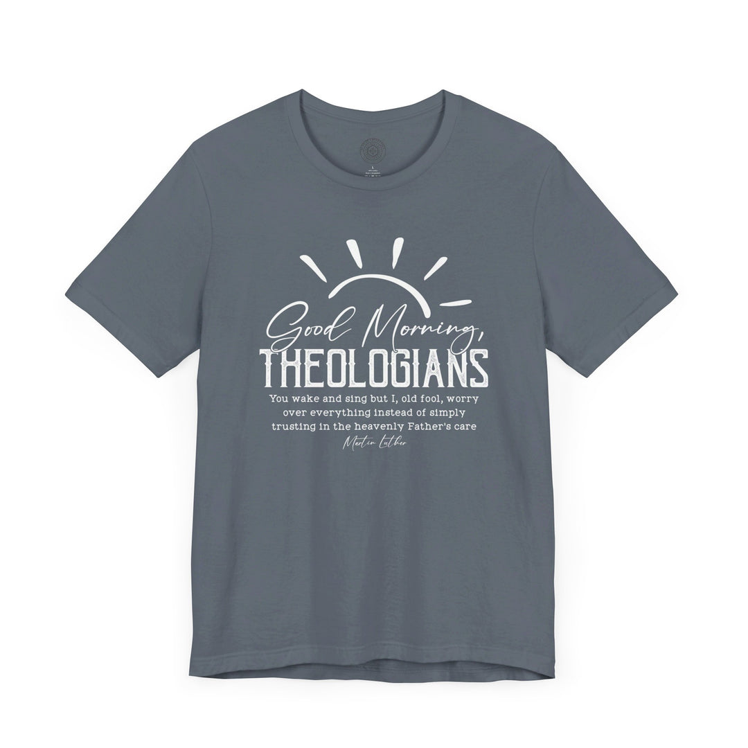 Good Morning Theologians Unisex T-Shirt T-Shirt   