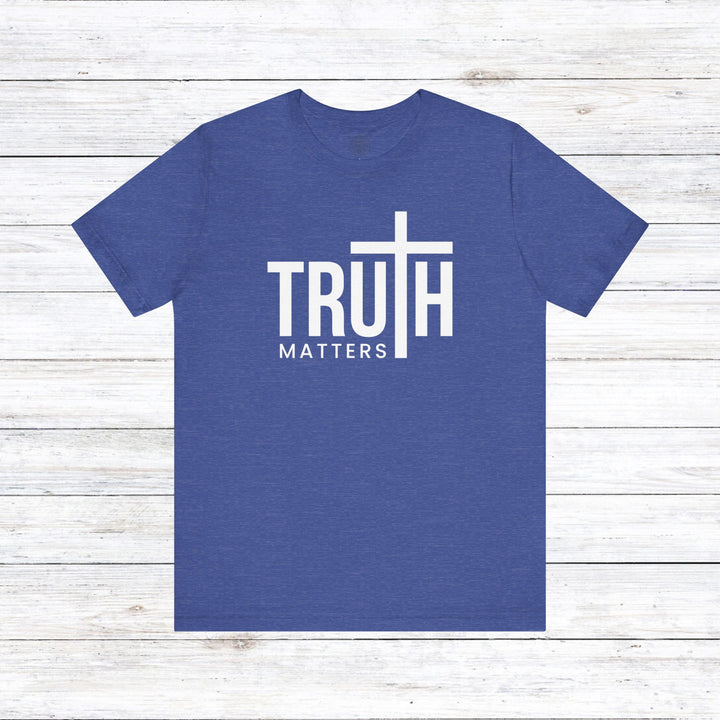 Truth Matters Unisex T-Shirt T-Shirt Heather True Royal S 