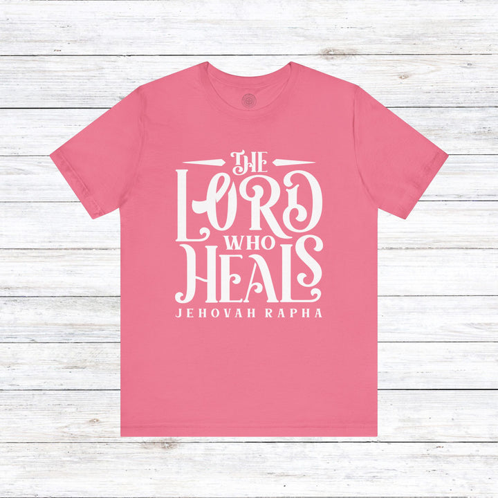 The Lord Who Heals Unisex T-Shirt T-Shirt Charity Pink S 