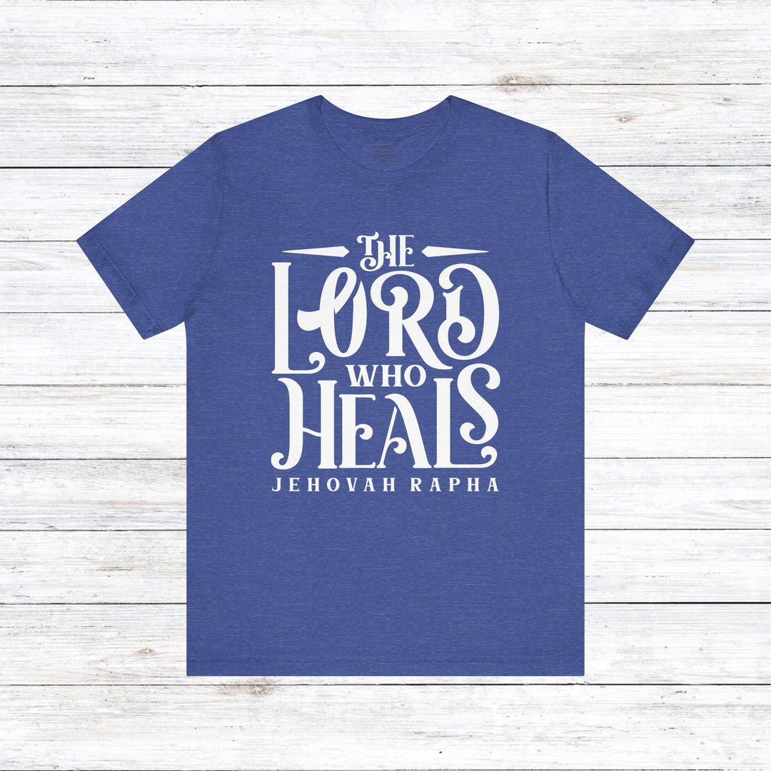 The Lord Who Heals Unisex T-Shirt T-Shirt Heather True Royal S 