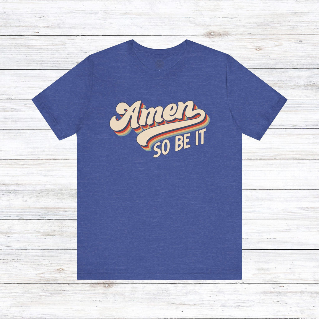 Amen So Be It (Color) Unisex T-Shirt T-Shirt Heather True Royal S 