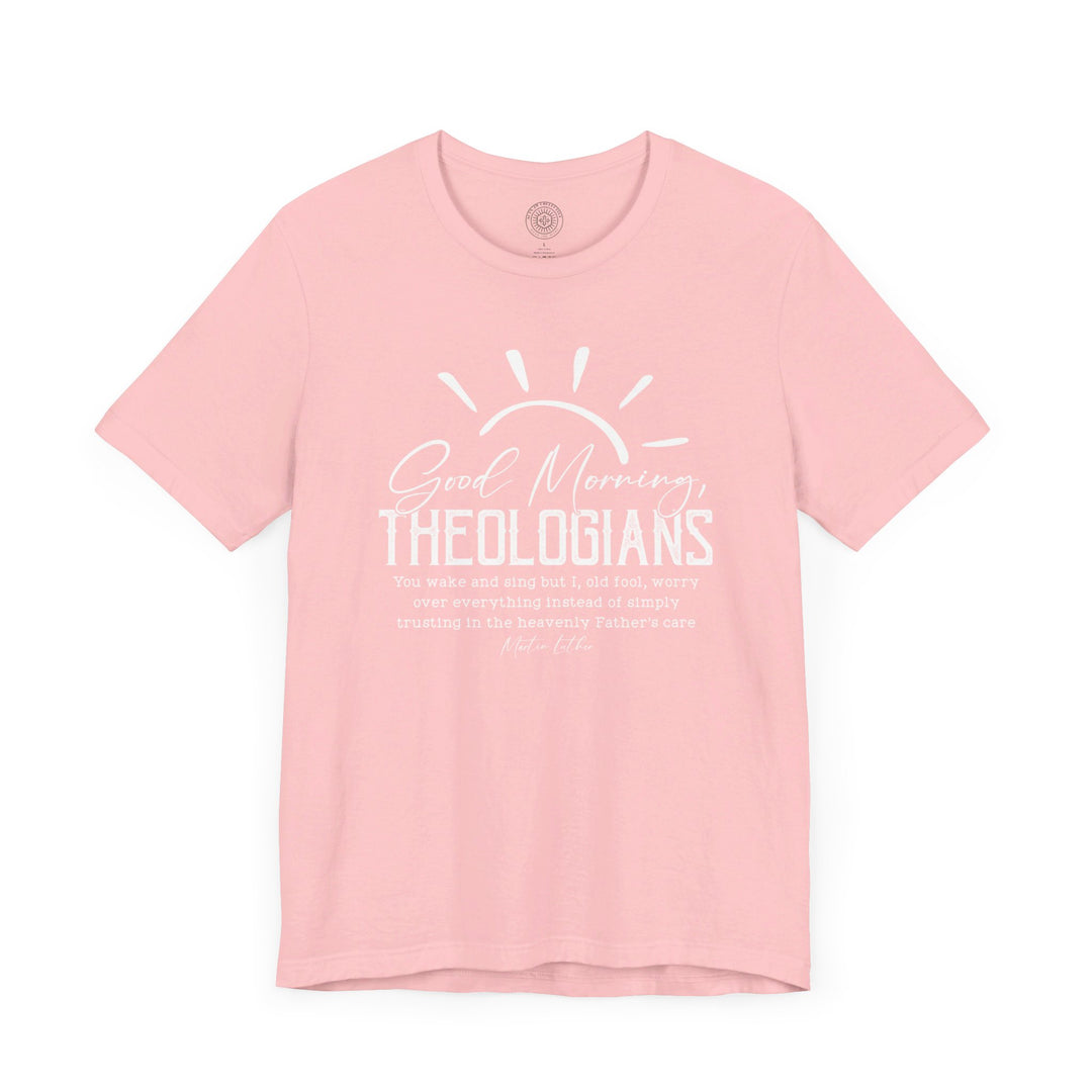 Good Morning Theologians Unisex T-Shirt T-Shirt   