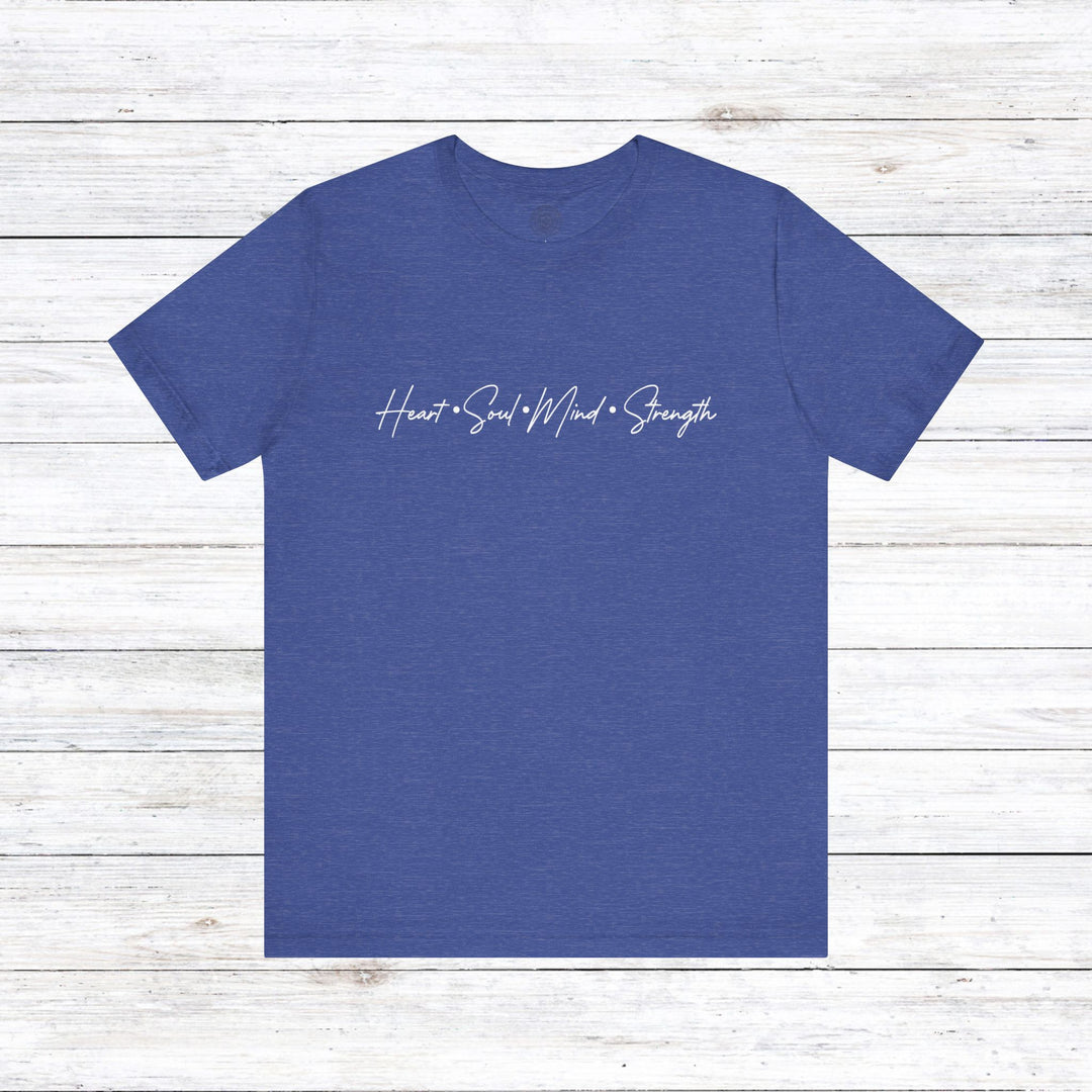 Heart Soul Mind Strength Script Unisex T-Shirt T-Shirt Heather True Royal S 