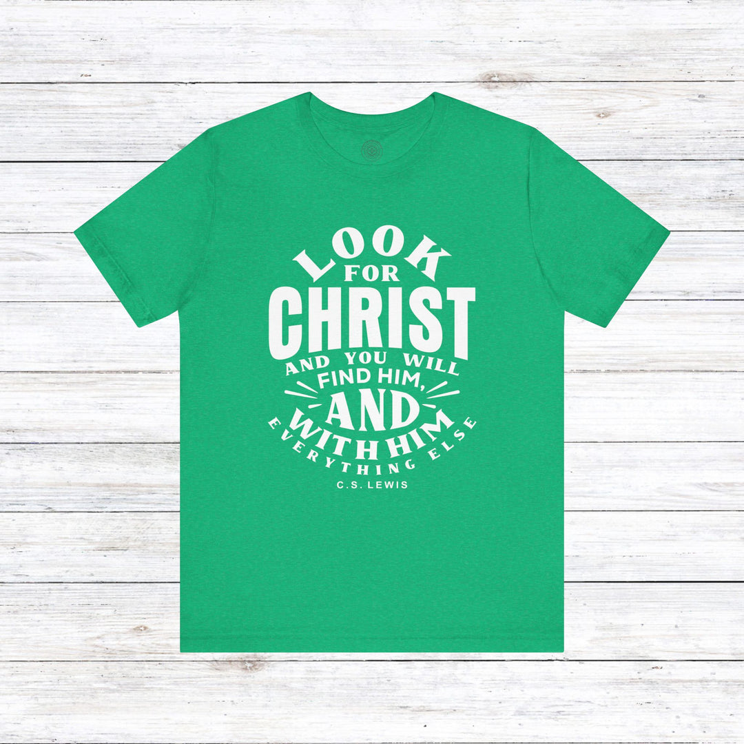 Look For Christ Unisex T-Shirt T-Shirt Heather Kelly S 