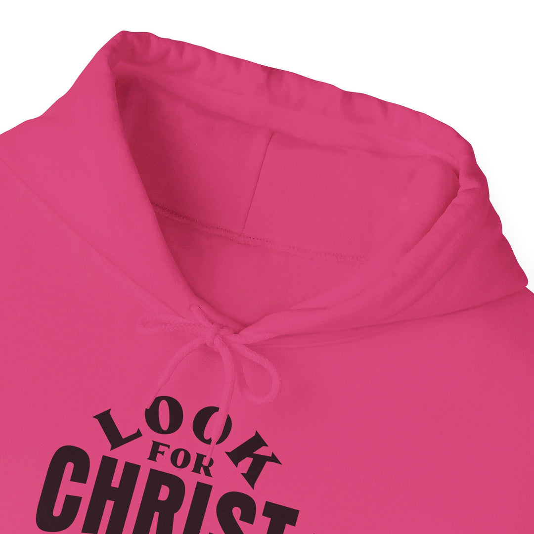 Look For Christ Hoodie Hoodie   