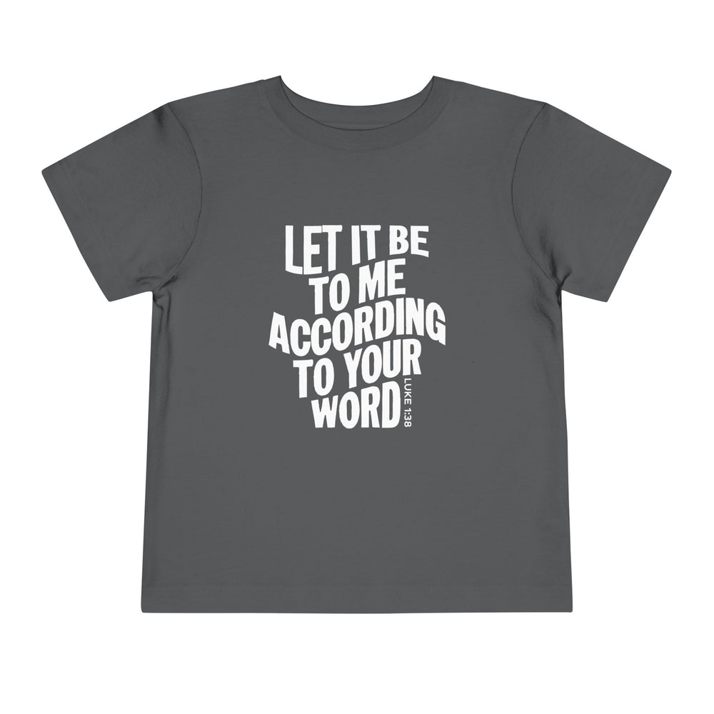 According To Your Word Toddler Tee Kids clothes Asphalt 2T 