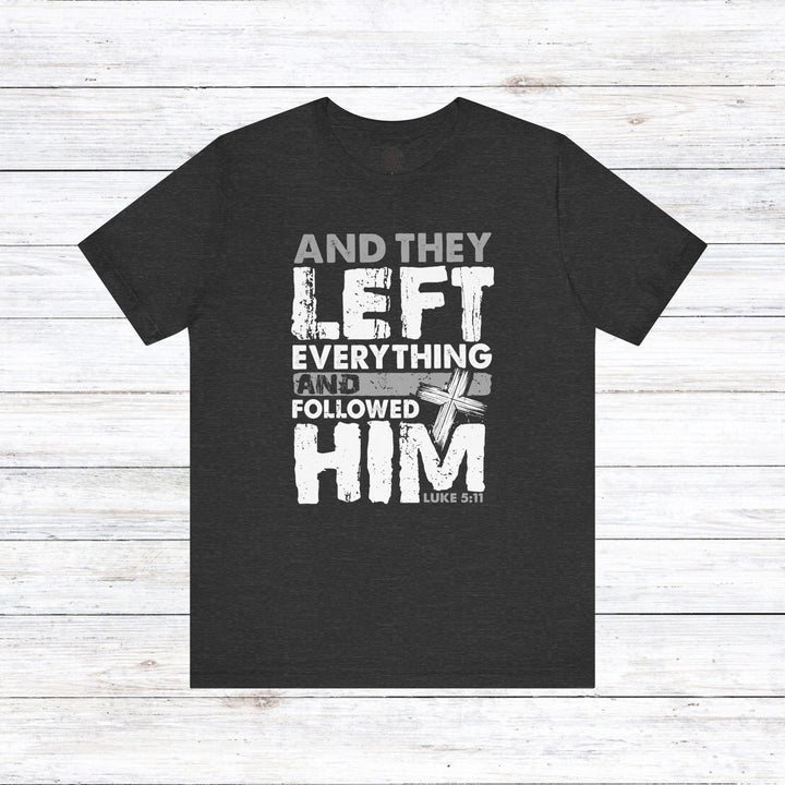 Left Everything Unisex T-Shirt T-Shirt Dark Grey Heather S 