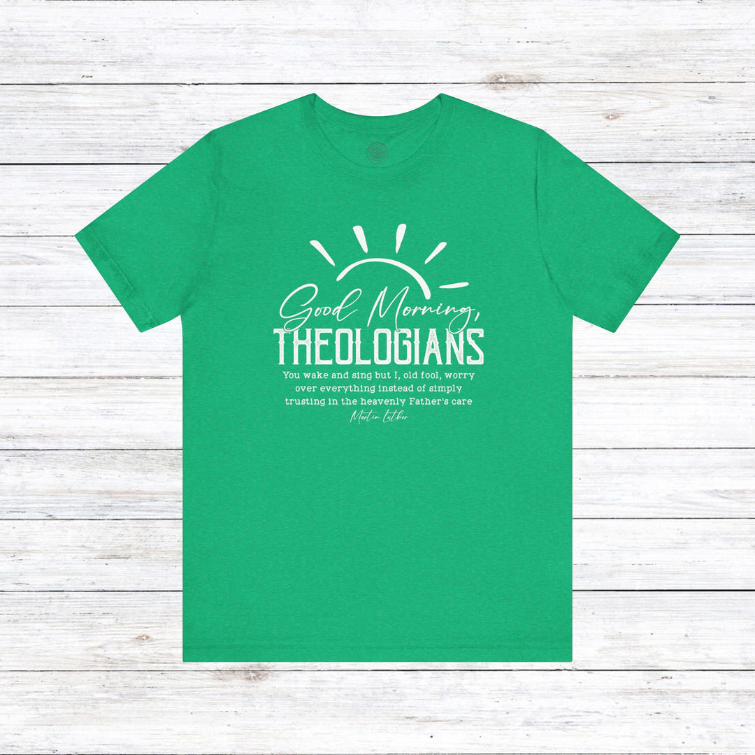 Good Morning Theologians Unisex T-Shirt T-Shirt Heather Kelly S 