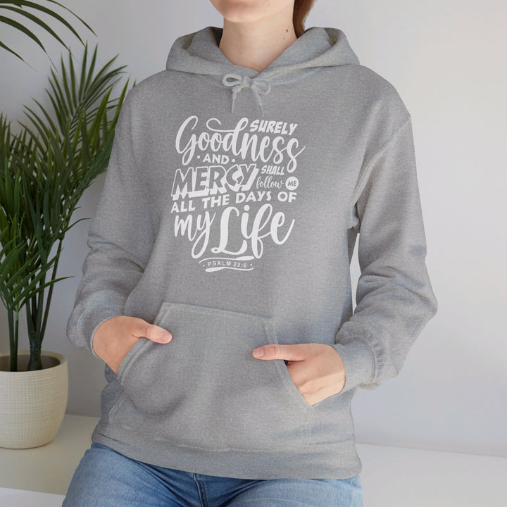 Goodness and Mercy Hoodie Hoodie   