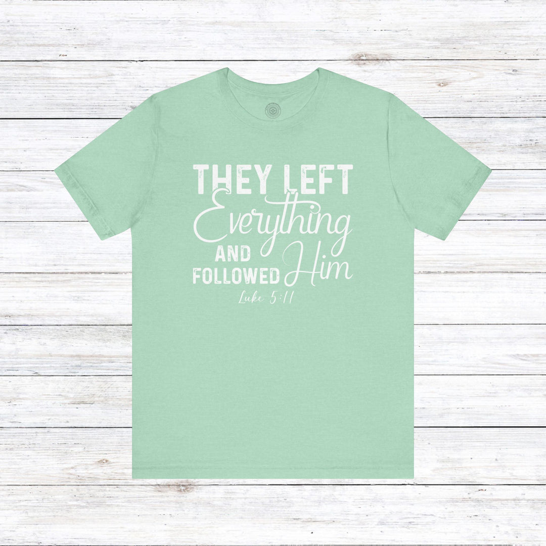 Left Everything Unisex T-Shirt T-Shirt Heather Mint M 