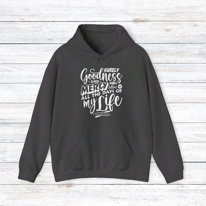 Goodness and Mercy Hoodie Hoodie Dark Heather S 