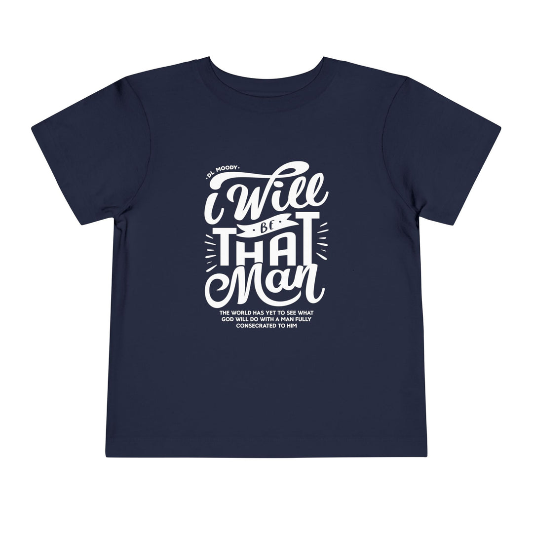 I Will Be That Man Toddler Tee Kids clothes Navy 2T 