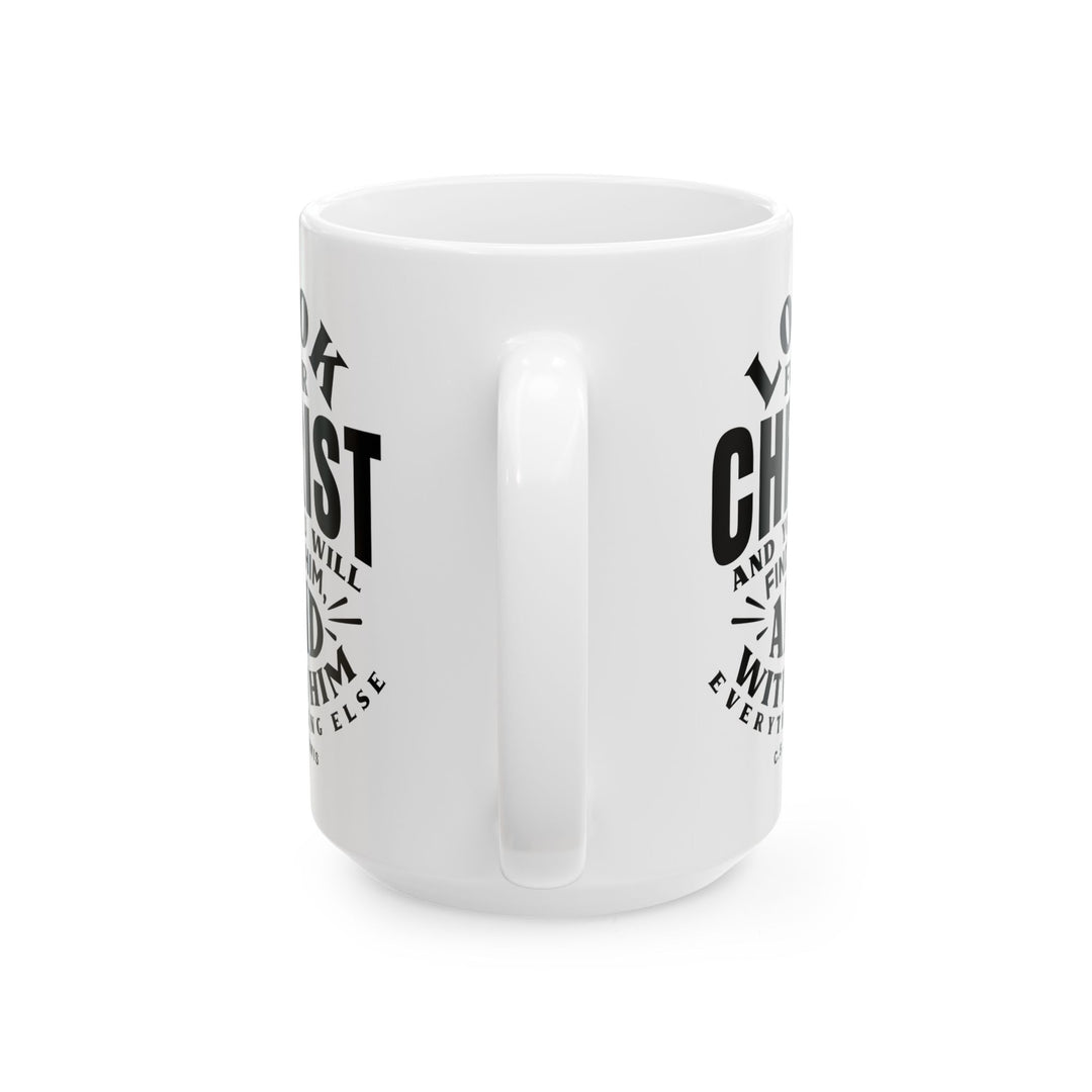 Christian Coffee Mug Look For Christ Ceramic Mug   