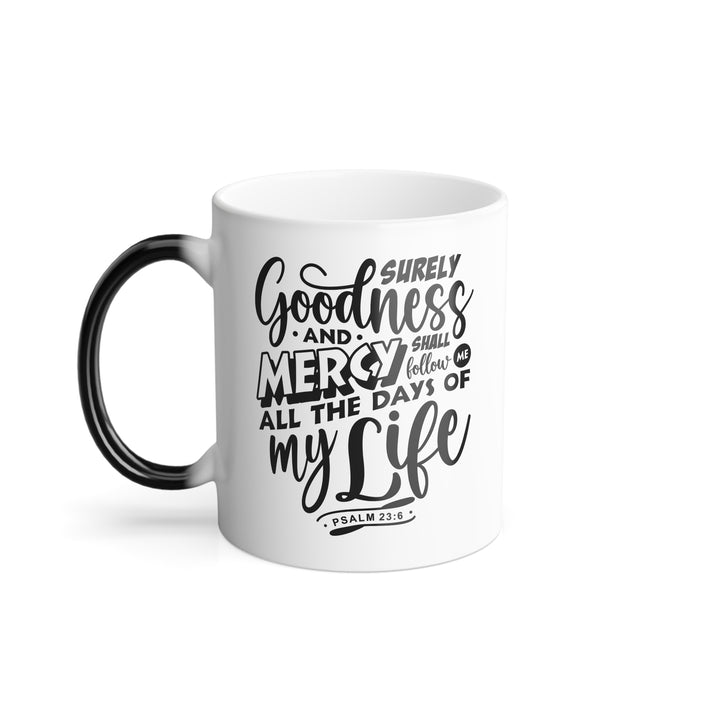 Christian Coffee Mug Goodness and Mercy Color Morphing Mug 11oz  