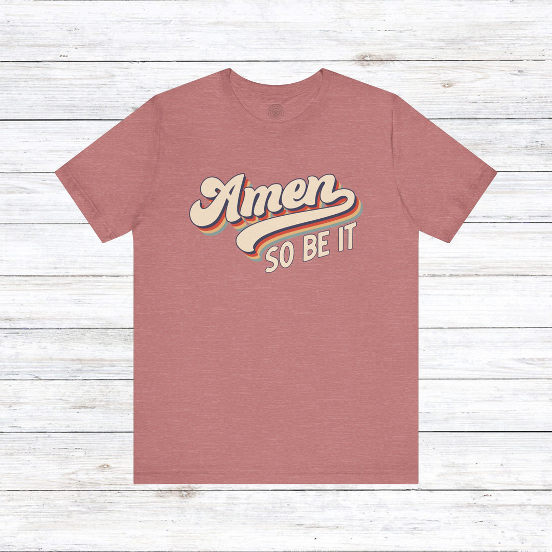 Amen So Be It (Color) Unisex T-Shirt T-Shirt Heather Mauve S 