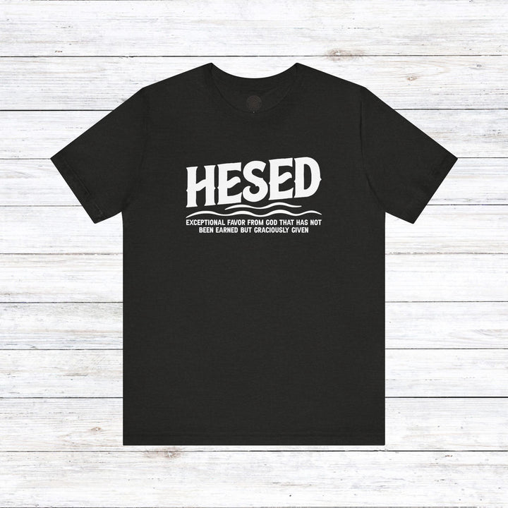 Hesed Exceptional Favor Unisex T-Shirt T-Shirt Black Heather S 