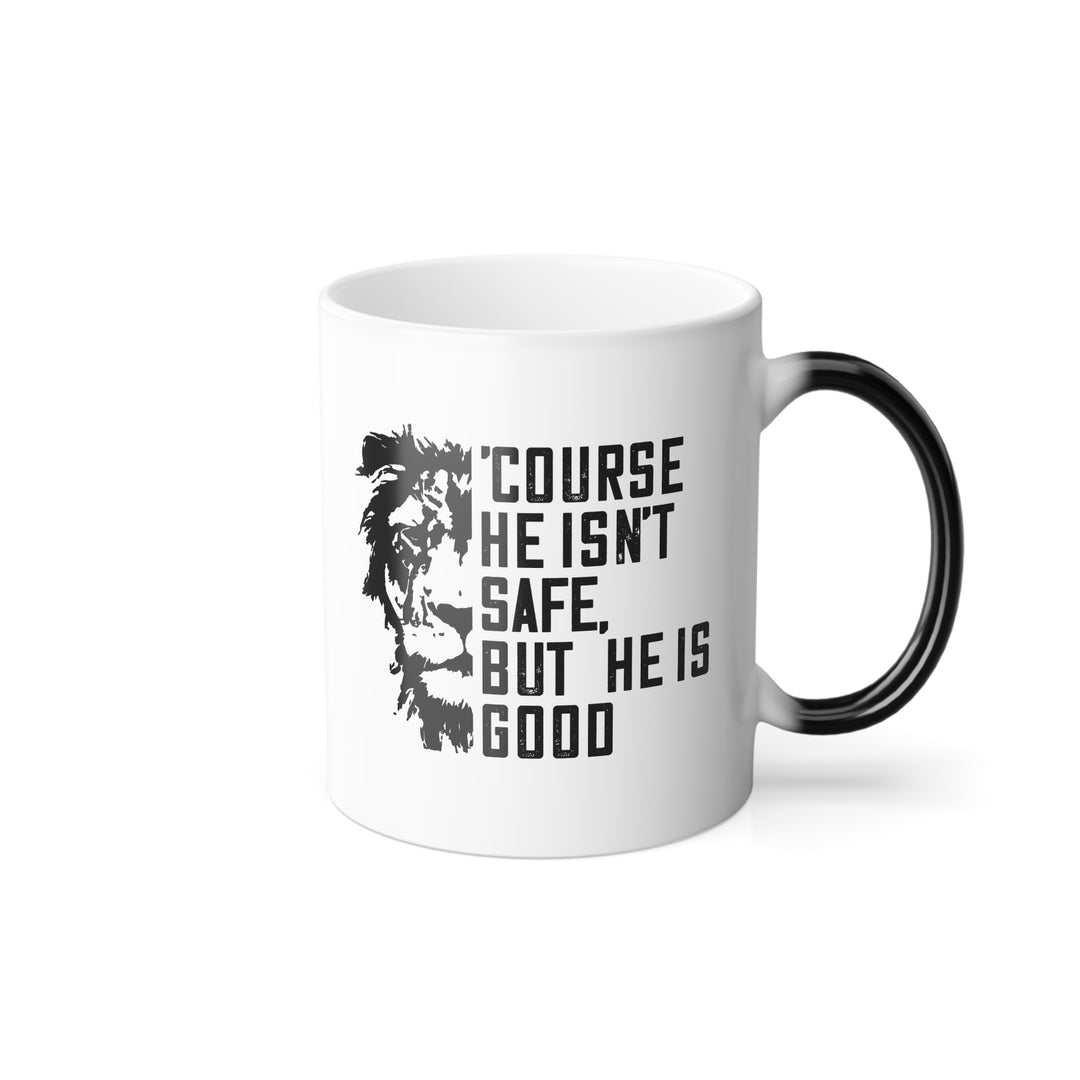 Christian Coffee Mug 'Course He Isn't Safe Color Morphing Mug   