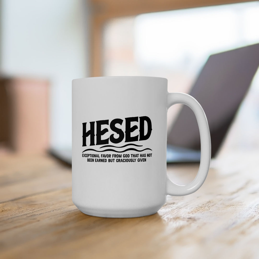 Christian Coffee Mug Hesed Exceptional Favor Ceramic Mug   