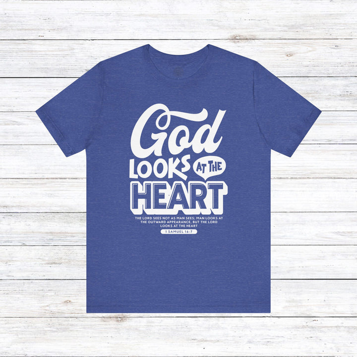 God Looks At The Heart Unisex T-Shirt T-Shirt Heather True Royal S 