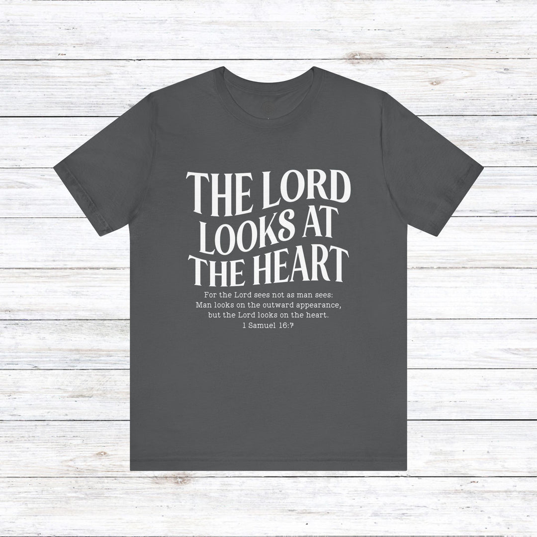 Lord Looks At The Heart Unisex T-Shirt T-Shirt Asphalt S 