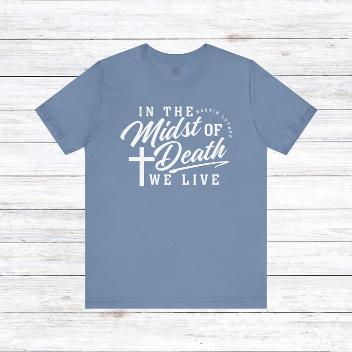 In Midst of Death Unisex T-Shirt T-Shirt Steel Blue S 