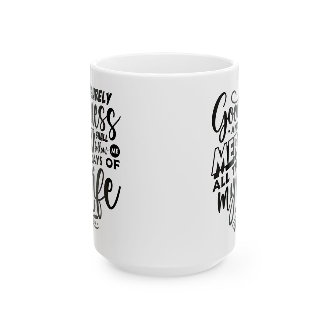 Christian Coffee Mug Goodness and Mercy Ceramic Mug   