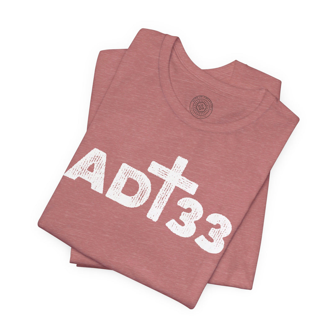 AD 33 Unisex T-Shirt T-Shirt   