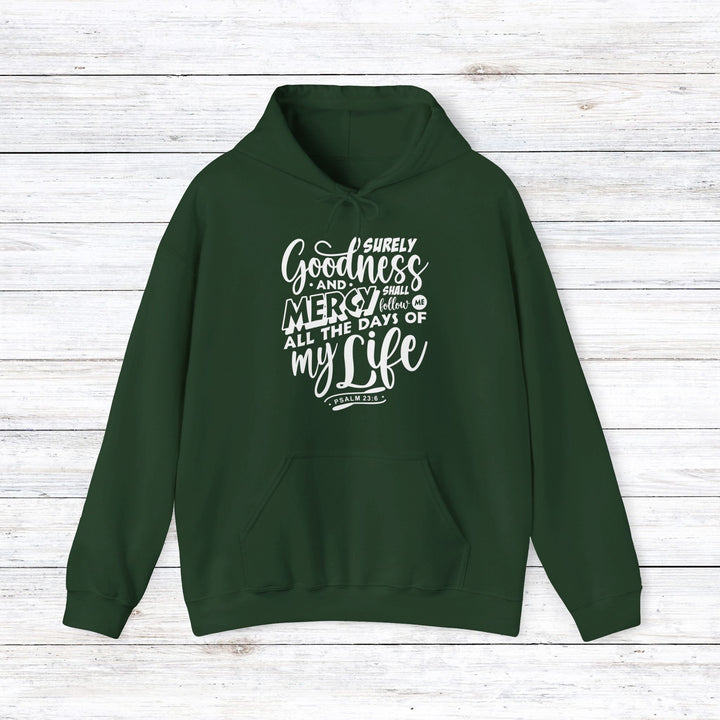 Goodness and Mercy Hoodie Hoodie Forest Green S 