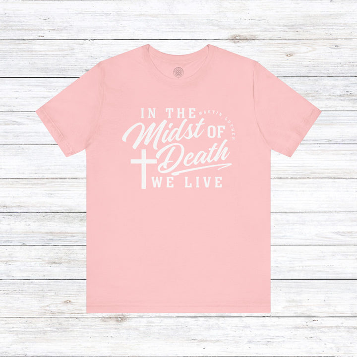 In Midst of Death Unisex T-Shirt T-Shirt Pink S 