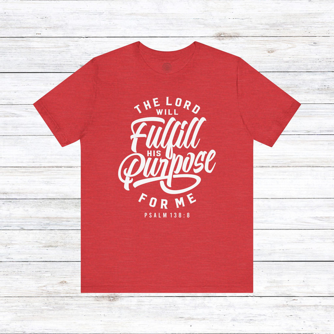 Psalm Fulfill His Purpose Unisex T-Shirt T-Shirt Heather Red S 