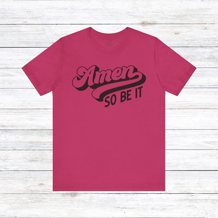 Amen So Be It Unisex T-Shirt T-Shirt Berry S 