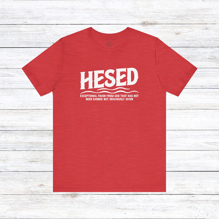 Hesed Exceptional Favor Unisex T-Shirt T-Shirt Heather Red S 