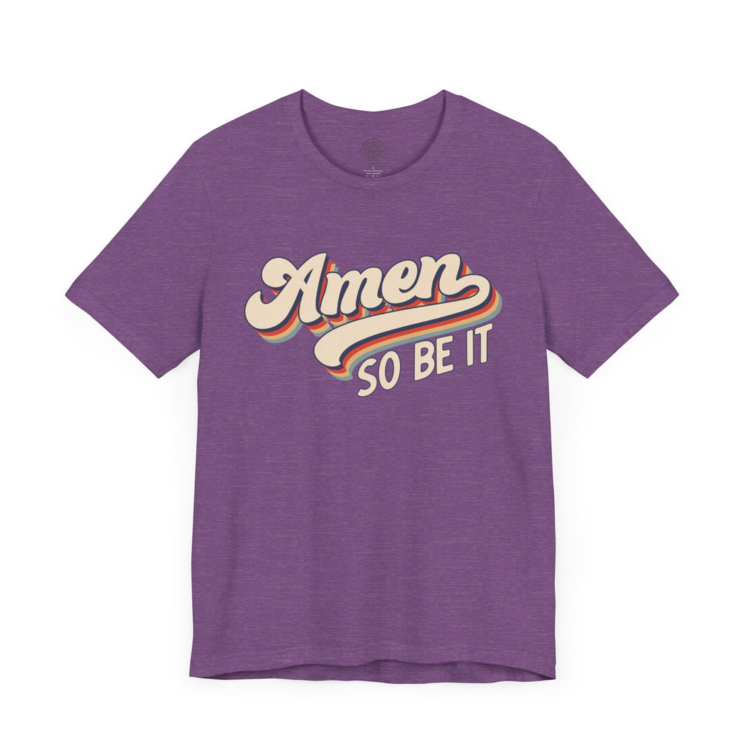 Amen So Be It (Color) Unisex T-Shirt T-Shirt   