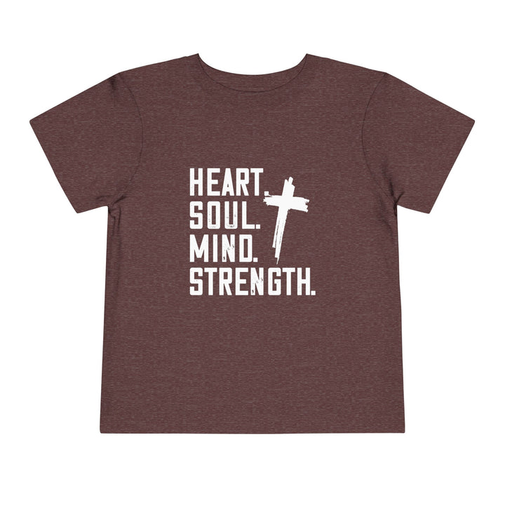 Heart Soul Mind Strength Toddler Tee Kids clothes Heather Maroon 2T 