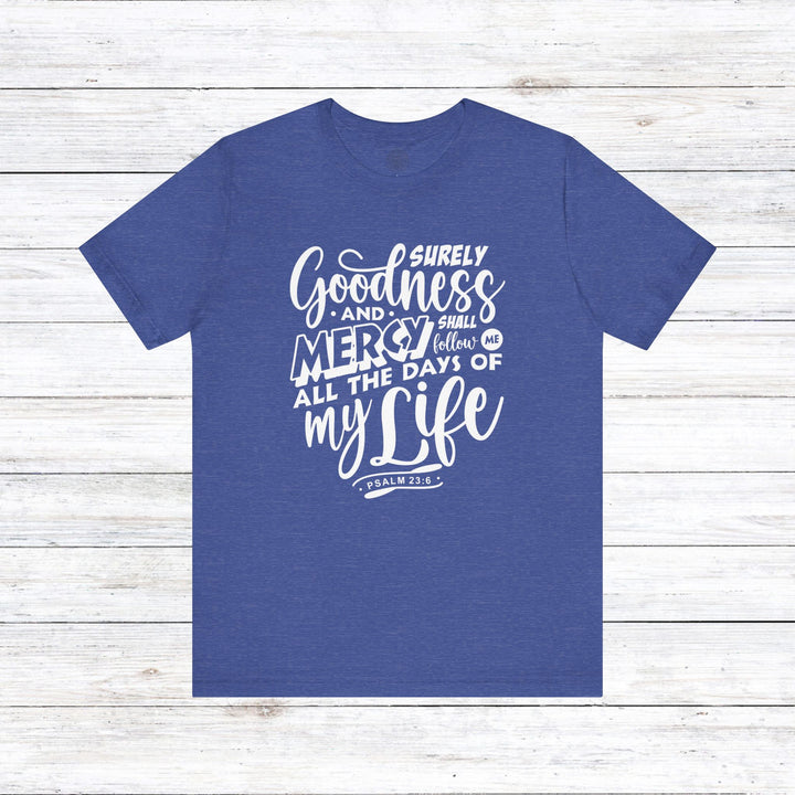 Goodness and Mercy Unisex T-Shirt T-Shirt Heather True Royal S 