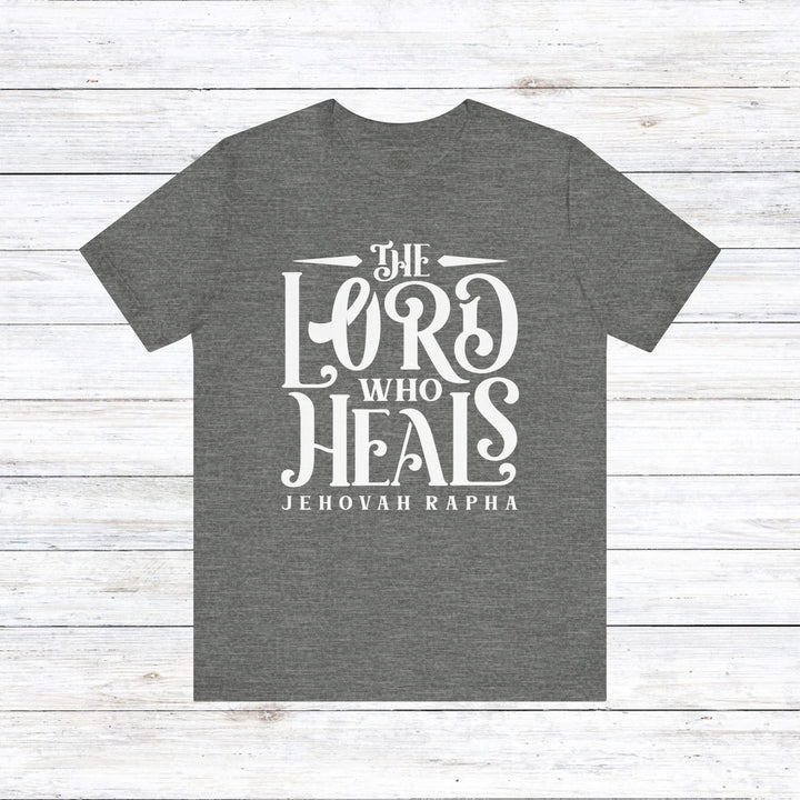 The Lord Who Heals Unisex T-Shirt T-Shirt Deep Heather S 