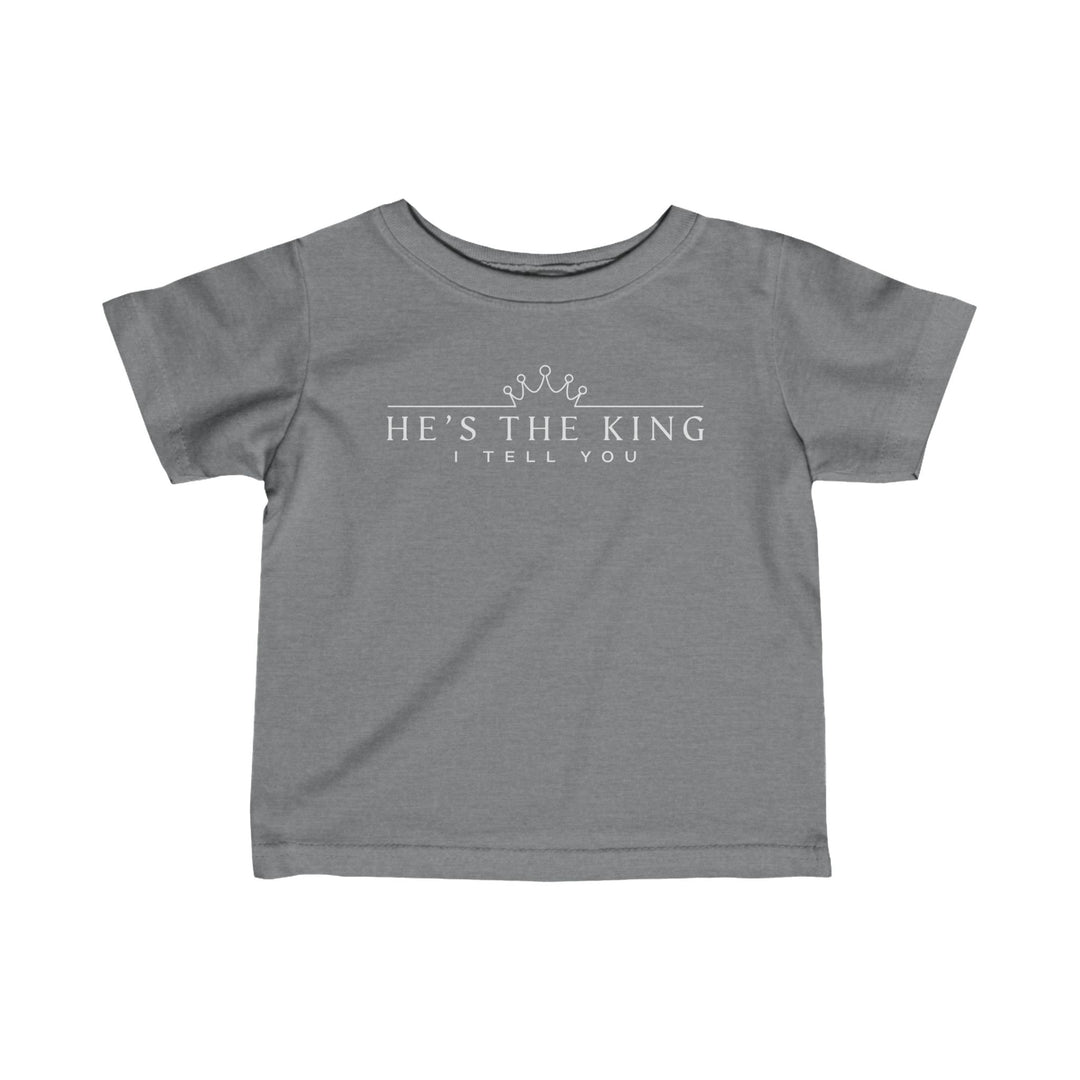 He's The King Baby Tee Kids clothes Granite Heather 6M 