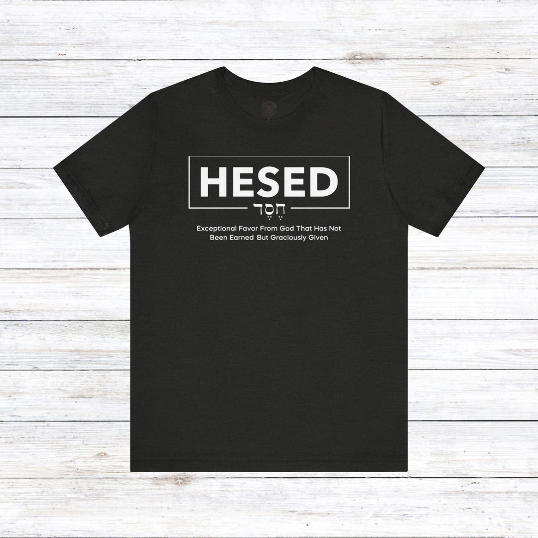 Hesed Exceptional Favor Unisex T-Shirt T-Shirt Black Heather S 