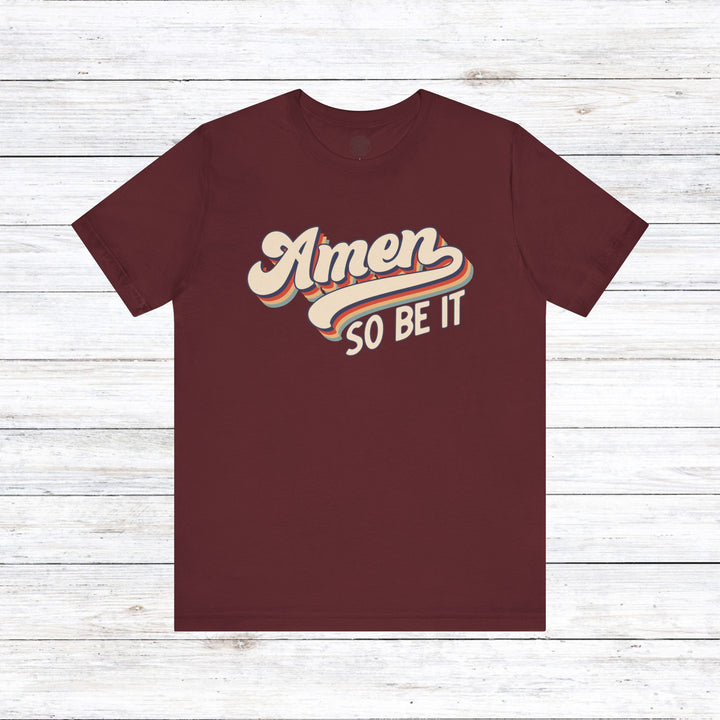 Amen So Be It (Color) Unisex T-Shirt T-Shirt Maroon S 